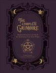 Complete Grimoire: Magickal Practices and Spells for Awakening Your Inner Witch