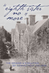 Eighth Sister No More: The Origins and Evolution of Connecticut College New edition