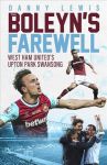 Boleyn's Farewell: West Ham United's Upton Park Swansong