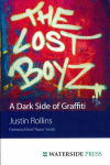 Lost Boyz: A Dark Side of Graffiti