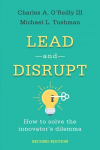 Lead and Disrupt: How to Solve the Innovator's Dilemma, Second Edition 2nd edition