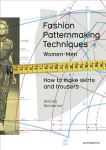 Fashion Patternmaking Techniques: Women & Men: How to Make Skirts and Trousers, 1, How to Make Skirts and Trousers