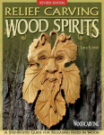 Relief Carving Wood Spirits, Revised Edition: A Step-By-Step Guide for Releasing Faces in Wood Revised edition