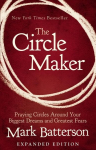 Circle Maker: Praying Circles Around Your Biggest Dreams and Greatest Fears
