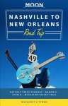 Moon Nashville to New Orleans Road Trip (Second Edition): Hit the Road for the Best Southern Food and Music Along the Natchez Trace 2nd ed.