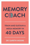Memory Coach: Train and Sustain a Mega-Memory in 40 Days