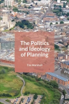 Politics and Ideology of Planning: Of Spaces Past, Present and Future ISBN Incorrect; Do Not Activate. ed.