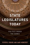 State Legislatures Today: Politics under the Domes Third Edition