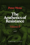 Aesthetics of Resistance, Volume II: A Novel Translated from the German