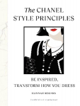 Chanel Style Principles: Be inspired, transform how you dress
