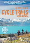 New Zealand Cycle Trails Nga Haerenga: A Guide to New Zealand's Great Rides 2nd edition