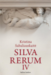 Knyga Silva rerum IV Kristina Sabaliauskaitė