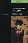 Spanish Tragedy (Revels Student Edition): Thomas Kyd