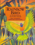 Rainbow Bird: An Aboriginal Folk Tale from Northern Australia New edition