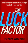 Luck Factor: The Scientific Study of the Lucky Mind