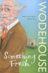 Something Fresh: (Blandings Castle)