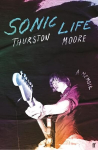 Sonic Life: The new memoir from the Sonic Youth founding member Main