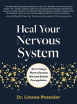 Heal Your Nervous System: The 5Stage Plan to Reverse Nervous System Dysregulation