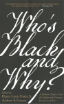 Whos Black and Why?: A Hidden Chapter from the Eighteenth-Century Invention of Race
