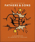 Little Book of Fathers & Sons: A Celebration of Growing Up Together