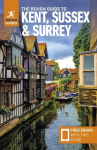 Rough Guide to Kent, Sussex & Surrey: Travel Guide with Free eBook 4th Revised edition