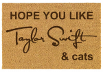 Vidaus durų kilimėlis kokosinis 40&times;60 cm &bdquo;Hope You Like TAYLOR SWIFT & cats&rdquo;