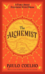 Alchemist - The 25th Anniversary: A Fable About Following Your Dream, Alchemist - The 25th Anniversary: A Fable About Following Your Dream