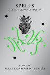 Spells: 21st Century Occult Poetry, Spells: 21st Century Occult Poetry
