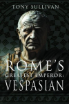 Romes Greatest Emperor: Vespasian, Romes Greatest Emperor: Vespasian