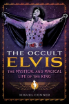 The Occult Elvis: The Mystical and Magical Life of the King, The Occult Elvis: The Mystical and Magical Life of the King