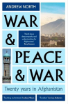 War & Peace & War: Twenty years in Afghanistan, War & Peace & War: Twenty years in Afghanistan