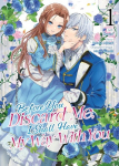 Before You Discard Me, I Shall Have My Way with You (Manga) Vol. 1, Before You Discard Me, I Shall Have My Way with You (Manga) Vol. 1