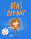 Beas Bad Day: A Big Bright Feelings Book, Beas Bad Day: A Big Bright Feelings Book