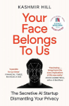 Your Face Belongs to Us: The Secretive Startup Dismantling Your Privacy, Your Face Belongs to Us: The Secretive Startup Dismantling Your Privacy