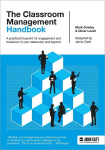 The Classroom Management Handbook: A practical blueprint for engagement and behaviour in your classroom and beyond, The Classroom Management Handbook: A practical blueprint for engagement and behaviour in your classroom and beyond