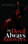 The Devil Always Answers, The Devil Always Answers