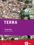 TERRA Geography. Urban Environments. Sch&uuml;lerbuch 9./10. Klasse, TERRA Geography. Urban Environments. Sch&uuml;lerbuch 9./10. Klasse