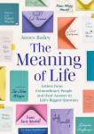 The Meaning of Life: Letters from Extraordinary People and their Answer to Lifes Biggest Question, The Meaning of Life: Letters from Extraordinary People and their Answer to Lifes Biggest Question