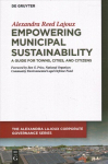 Empowering Municipal Sustainability: A Guide for Towns, Cities, and Citizens