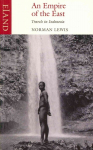 Empire of the East: Travels in Indonesia