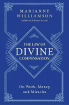 Law of Divine Compensation: On Work, Money, and Miracles