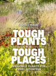 Tough Plants for Tough Places: Invincible Plants for Every Situation 30,000 words, colour illustrations throughout