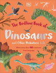 Bedtime Book of Dinosaurs and Other Prehistoric Life: Meet More Than 100 Creatures From Long Ago