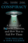 Conspiracy: A History of Boll*cks Theories, and How Not to Fall for Them