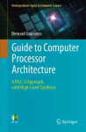Guide to Computer Processor Architecture: A RISC-V Approach, with High-Level Synthesis 1st ed. 2023