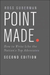 Point Made: How to Write Like the Nation's Top Advocates 2nd Revised edition