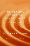 Healing Power of Mindfulness: A New Way of Being