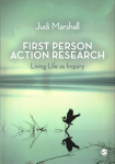 First Person Action Research: Living Life as Inquiry