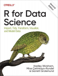 R for Data Science: Import, Tidy, Transform, Visualize, and Model Data 2nd New edition