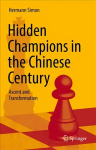 Hidden Champions in the Chinese Century: Ascent and Transformation 1st ed. 2022